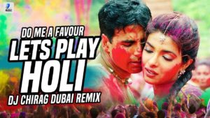 Do Me A Favour Lets Play Holi - Akshay Kumar