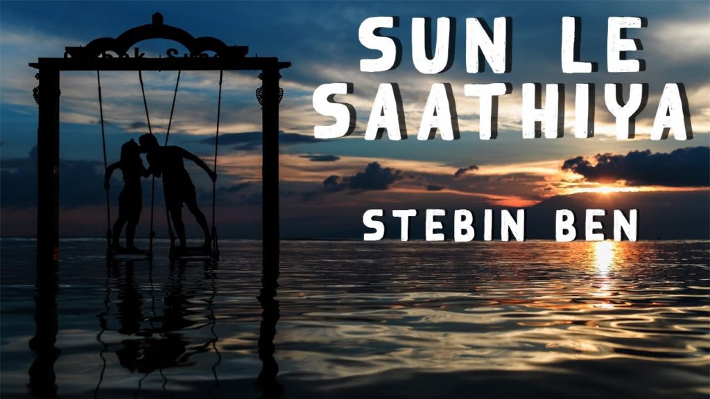 Sun Le Saathiya Lyrics - Stebin Ben