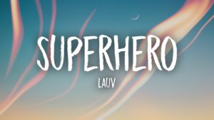 Superhero Lyrics - Lauv