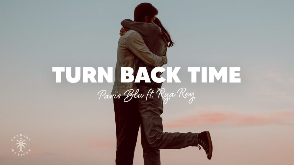 Turn Back Time Lyrics - Paris Blu ft. Rya Ray