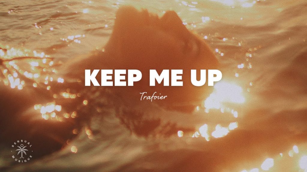 Keep Me Up Lyrics - Trafoier