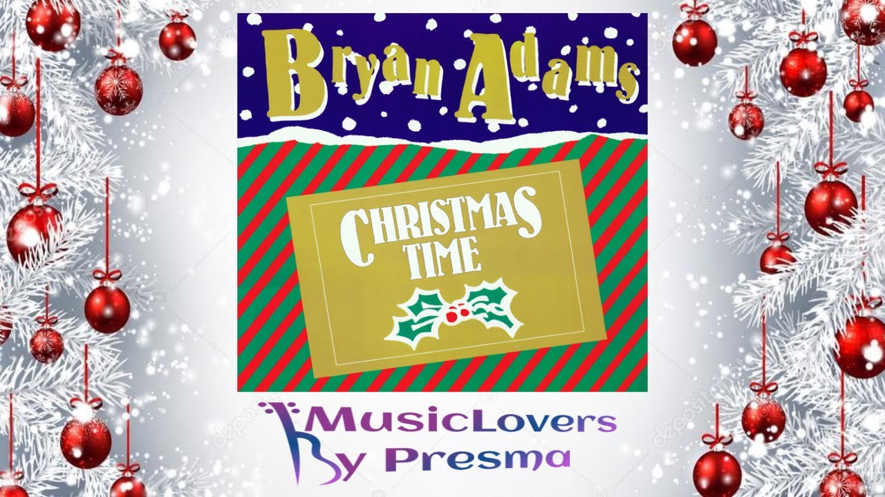 Christmas Time Lyrics Bryan Adams Lyricshost