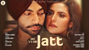 Do Vaari Jatt Lyrics - Jordan Sandhu Ft Zareen Khan