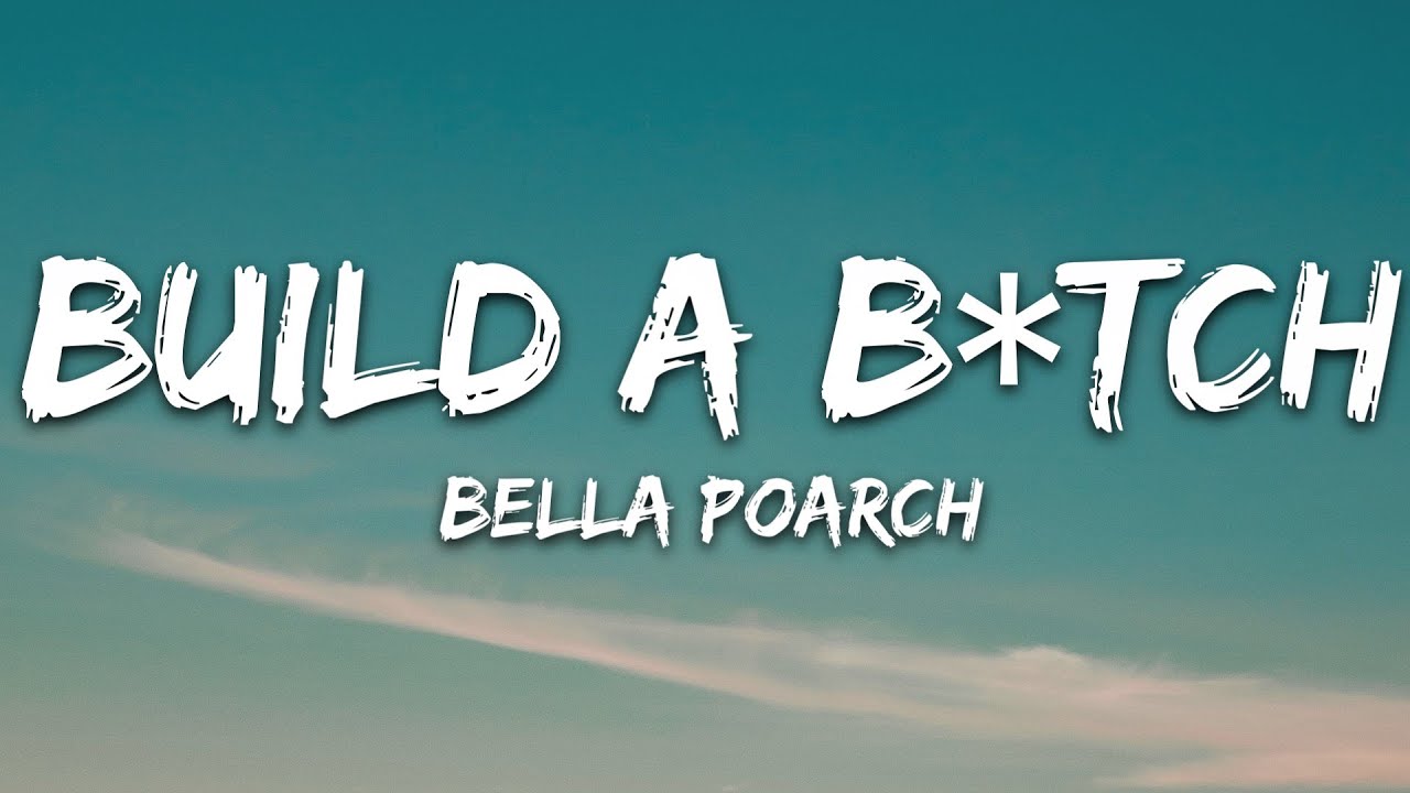 Build A B*tch Lyrics - Bella Poarch - Lyricshost