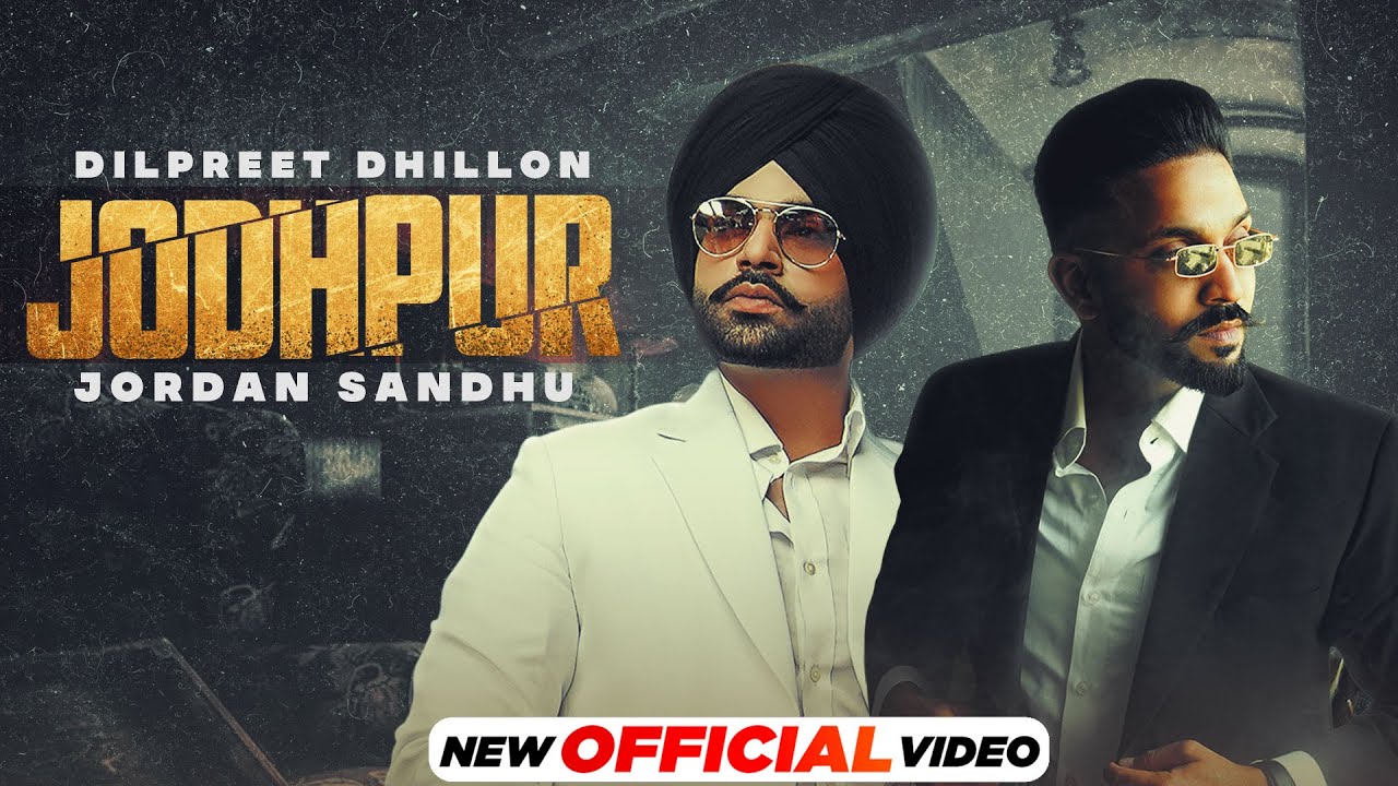 Jodhpur Lyrics Dilpreet Dhillon Ft Jordan Sandhu Lyricshost 4486