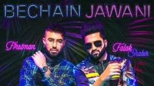 BECHAIN JAWANI LYRICS - Falak Shabir & F1rstman