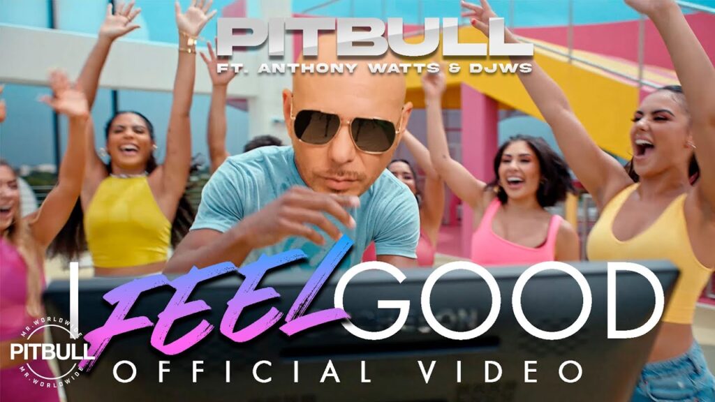 I FEEL GOOD LYRICS - Pitbull Ft. Anthony Watts