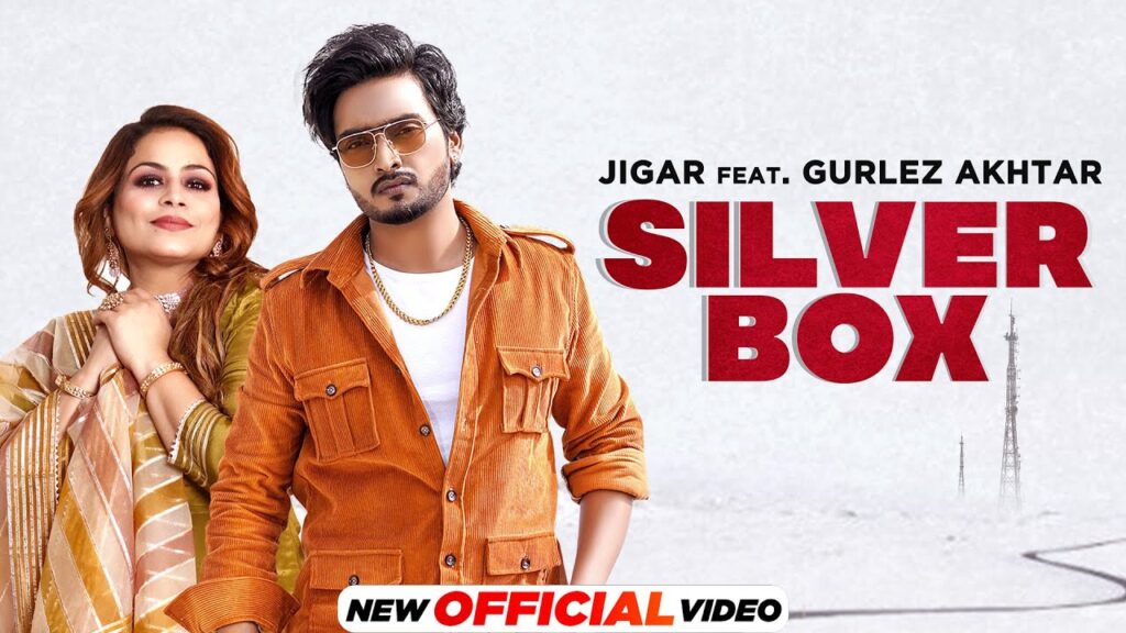 Silver Box Lyrics - Jigar ft Gurlez Akhtar