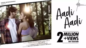 Aadi Aadi Lyrics - Dhvani Bhanushali & Mellow D