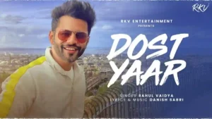 DOST YAAR LYRICS - Rahul Vaidya 