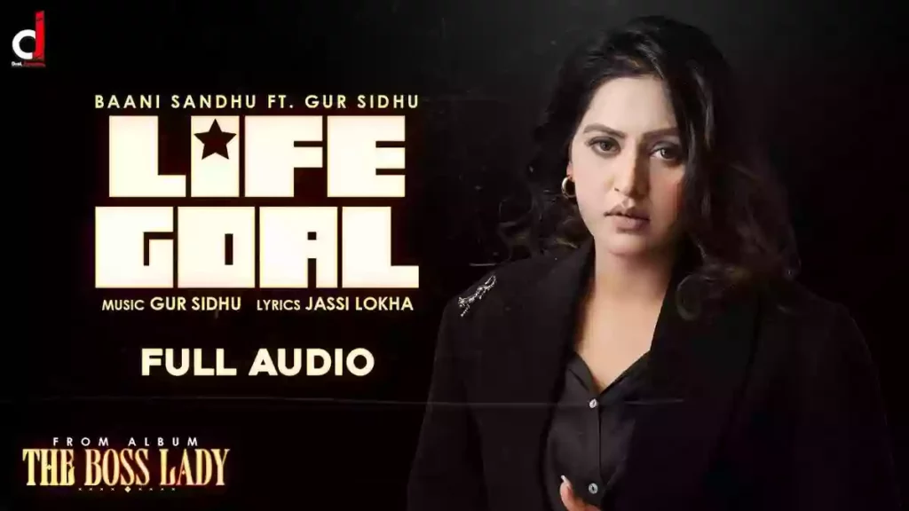 Life Goal Lyrics - Baani Sandhu ft Gur Sidhu