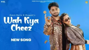 Wah Kya Cheez Lyrics - Sumit Parta & Pragati 