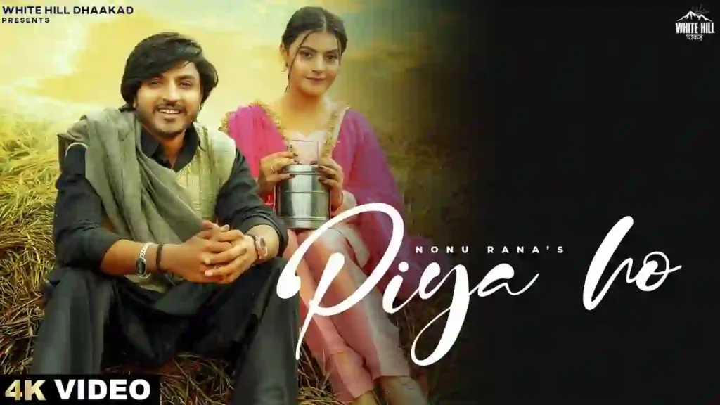 Piya Ho Lyrics - Nonu Rana