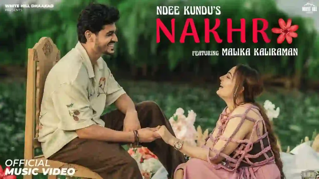 Nakhro & Malika Kaliraman Lyrics - Ndee Kundu