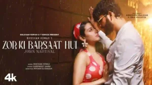 Zor Ki Barsaat Hui Lyrics - Jubin Nautiyal 